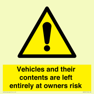 Vehicles and their contents are left entirely at owners risk